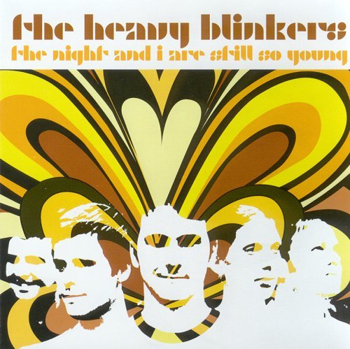 HEAVY BLINKERS/NIGHT & I ARE STILL SO YOUNG