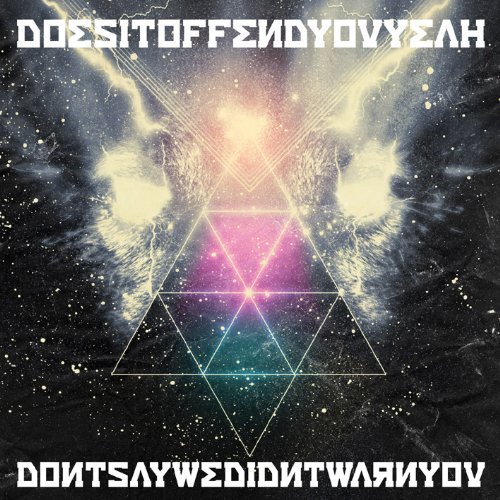 Does It Offend You Yeah?/Don'T Say We Didn'T Warn You