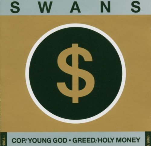 Swans/Cop/Greed/Holy Money@Import-Gbr