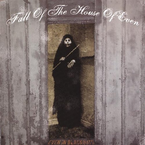 Even In Blackouts/Fall Of The House Of Even