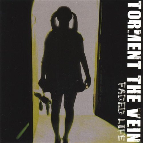 Torment The Vein/Faded Life
