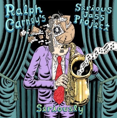 Ralph Carney's Serious Jass Pr/Seriously