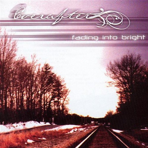 EVERAFTER/FADING INTO BRIGHT