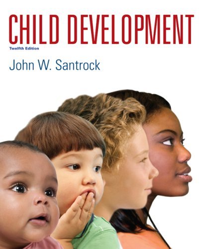John W. Santrock Child Development 0012 Edition; 