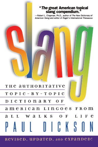 Paul Dickson/Slang@The Authratative Topic-By-Topic Dictionary Of Ame