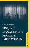 Robert K. Wysocki Project Management Process Improvement 