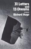 Richard Hugo 31 Letters And 13 Dreams Poems 