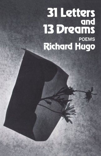 Richard Hugo 31 Letters And 13 Dreams Poems 
