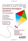 Chris Williams Overcoming Functional Neurological Symptoms A Five Areas Approach 