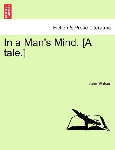 John Watson/In a Man's Mind. [A Tale.]