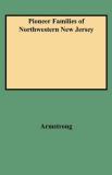 Michael Armstrong Pioneer Families Of Northwestern New Jersey 