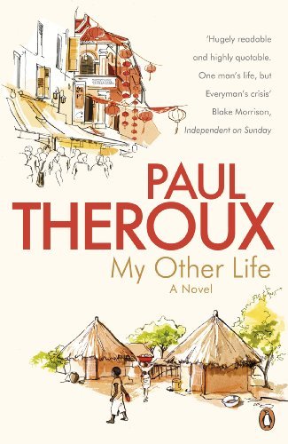 Paul Theroux/My Other Life