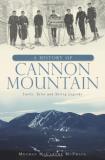 Meghan Mccarthy Mcphaul A History Of Cannon Mountain Trails Tales And Ski Legends 