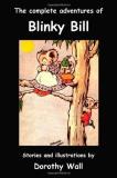 Dorothy Wall The Complete Adventures Of Blinky Bill 