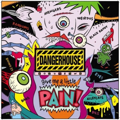 Dangerhouse/Vol. 2-Give Me A Little Pain@Dangerhouse