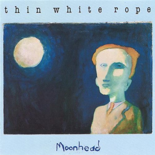 THIN WHITE ROPE/MOONHEAD