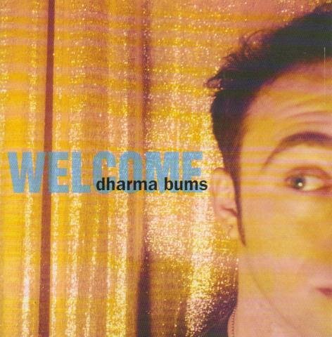 Dharma Bums/Welcome