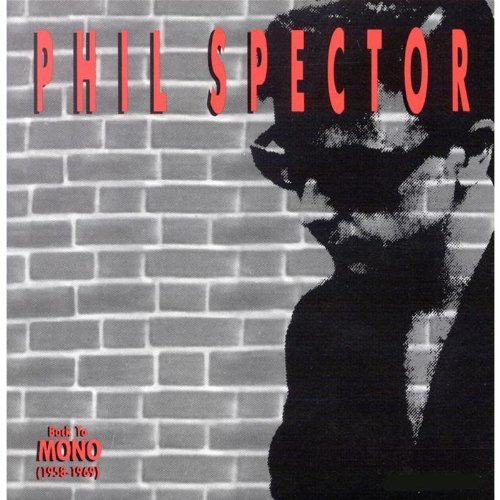SPECTOR,PHIL/BACK TO MONO (1958-1969)