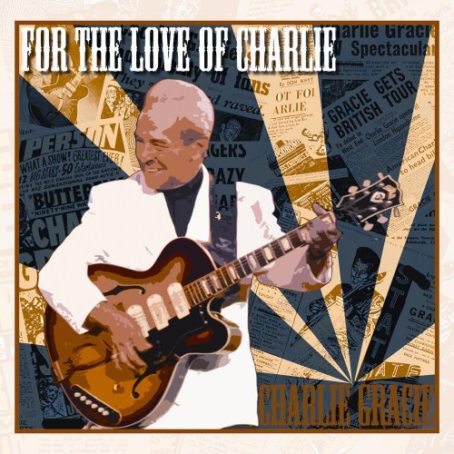 Charlie Gracie For The Love Of Charlie 