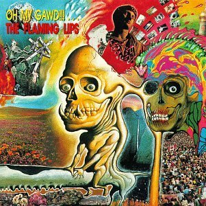 Flaming Lips/Oh My Gawd The Flaming Lips