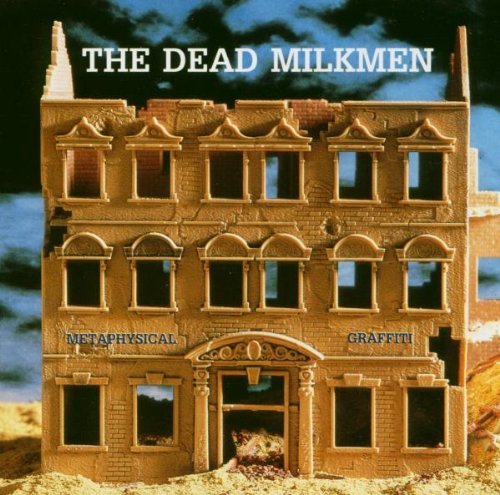DEAD MILKMEN/METAPHYSICAL GRAFFITI