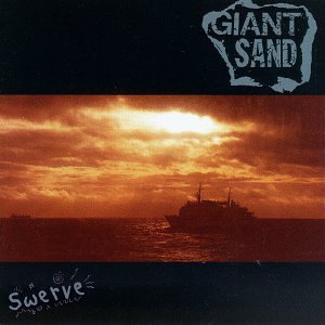Giant Sand/Swerve