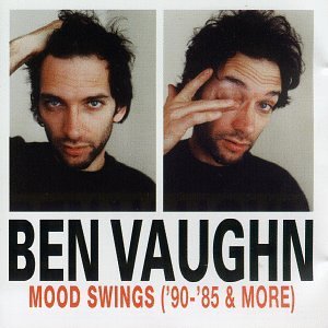 Ben Vaughn/Mood Swings