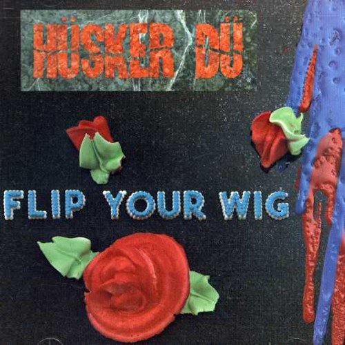Husker Du Flip Your Wig 