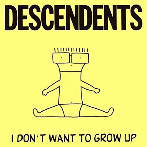 Descendents/I Don'T Want To Grow Up