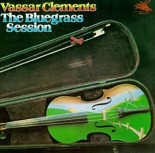 Vassar Clements/Bluegrass Session