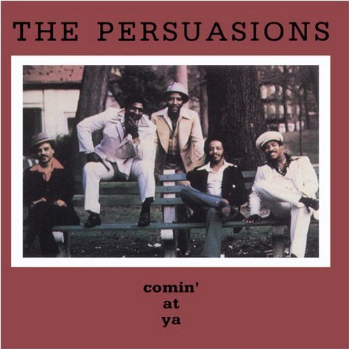 Persuasions Comin' At Ya 