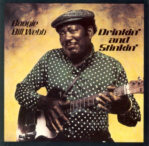 Boogie Bill Webb/Drinkin' & Stinkin'