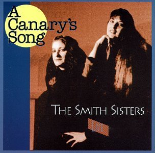 Smith Sisters/Canary's Song