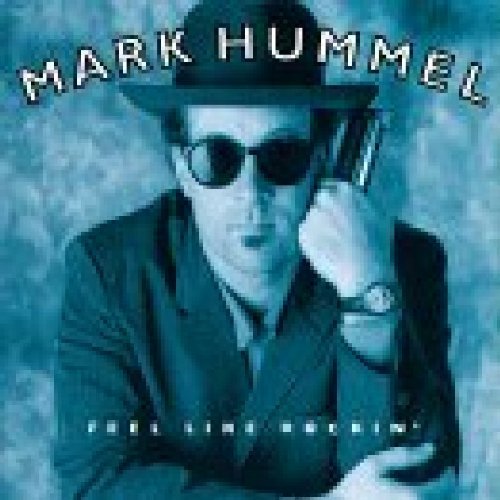 Mark Hummel/Feel Like Rockin'