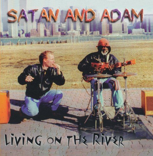 Satan & Adam Living On The River 