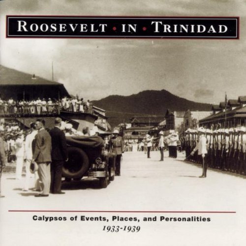 Roosevelt In Trinidad Calyp Roosevelt In Trinidad Calypsos Remastered 