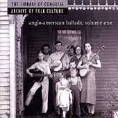 LIBRARY OF CONGRESS COLLECT/VOL. 1-ANGLO-AMERICAN BALLADS
