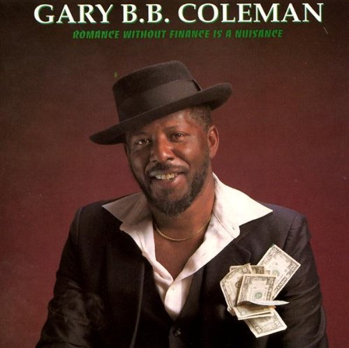 Gary B.B. Coleman/Romance Without Finance Is A N
