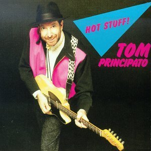 Tom Principato/Hot Stuff!