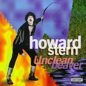 Howard Stern/Unclean Beaver