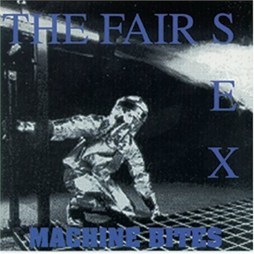 Fair Sex/Machine Bites