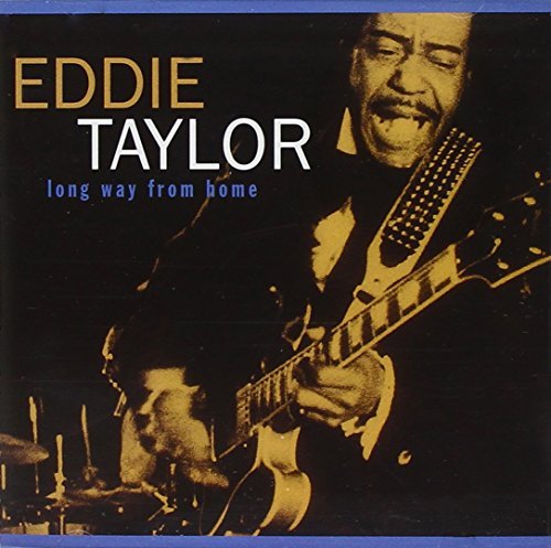 Eddie Taylor/Long Way From Home