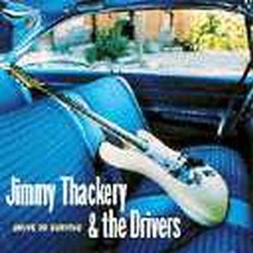 Jimmy & The Drivers Thackery/Drive To Survive