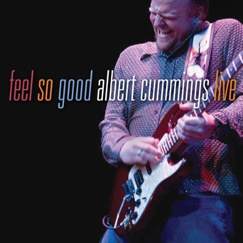 Albert Cummings Feel So Good 