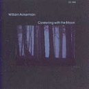 William Ackerman/Confering With The Moon-Piec