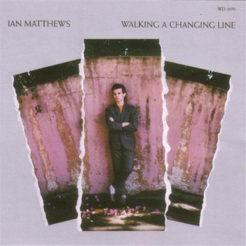 Ian Matthews/Walking A Changing Line