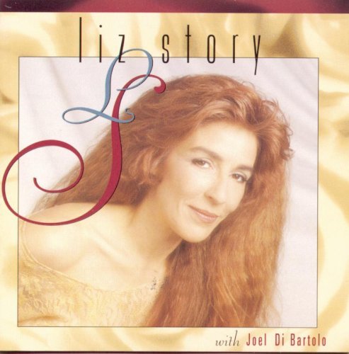 Liz Story/Liz Story With Joel Di Bartolo