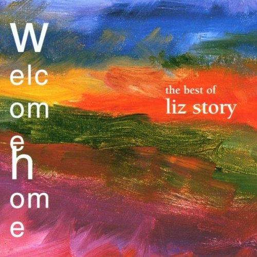 Liz Story/Welcome Home: Very Best Of Liz