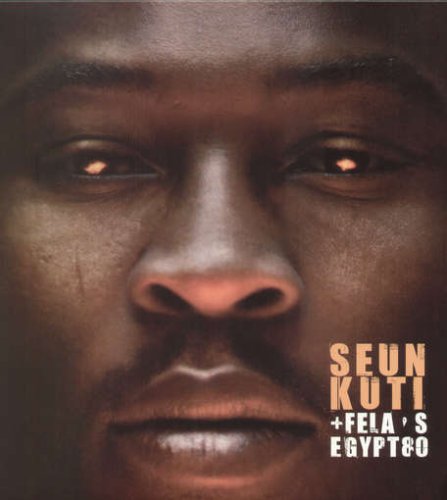 Seun & Egypt 80 Kuti/Seun Kuti & Fela's Egypt 80
