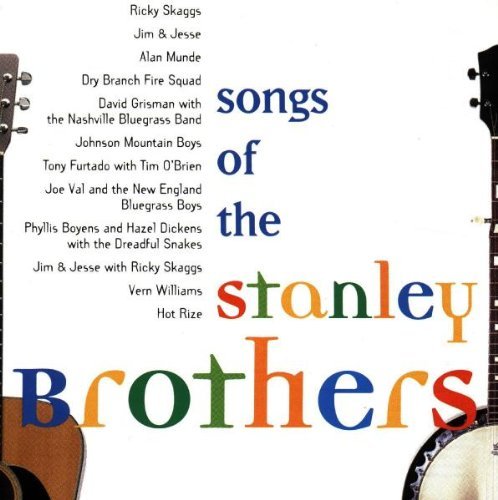 Songs Of The Stanley Brothe/Songs Of The Stanley Brothers@Skaggs/Grisman/Hotrize/Munde@Jim & Jesse/Williams/Furtado